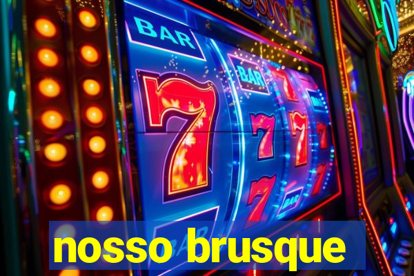 nosso brusque